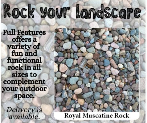 A graphic titled "Rock Your Landscape" featuring a photo of Royal Muscatine bulk rock offered at Full Features Garden Center.